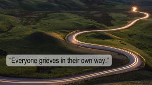 Everyone grieves in their own way